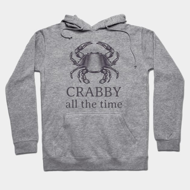 Crabby All The Time Hoodie by CHADDINGTONS